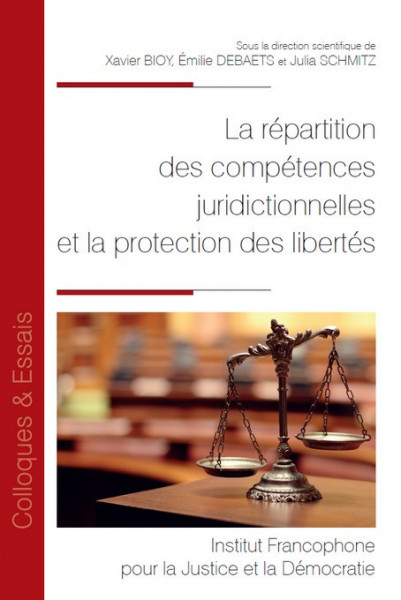 la-repartition-des-competences-juridictionnelles-et-la-protection-des-libertes-9782370322975