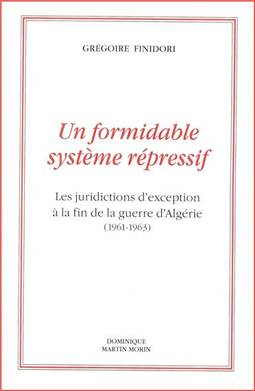 i-grande-43357-un-formidable-systeme-repressif-les-juridictions-d-exception-a-la-fin-de-la-guerre-d-algerienet