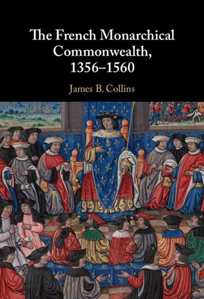 the-french-monarchical-commonwealth-1356-1560