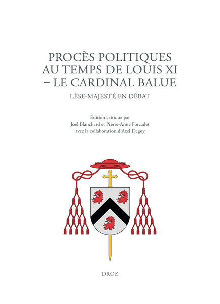 Procès politiques au temps de Louis XI - Le cardinal Balue