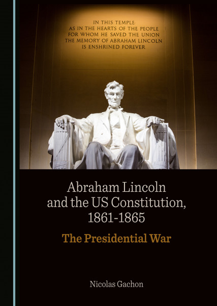 Abraham Lincoln and the US Constitution, 1861-1865
