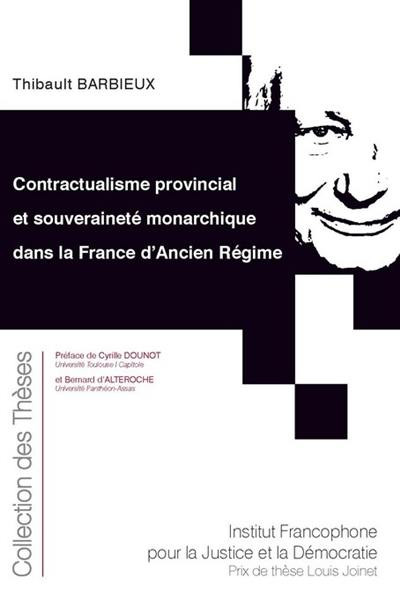 Contractualisme provincial et souveraineté monarchique dans la France d’Ancien Régime