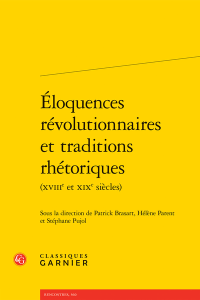 Éloquences révolutionnaires et traditions rhétoriques