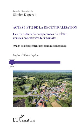 Actes 1 et 2 de la décentralisation. Les transferts de compétences de l'Etat vers les collectivités territoriales