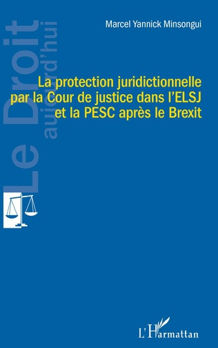 La protection juridictionnelle par la Cour de justice dans l'ELSJ et la PESC après le Brexit