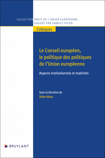 Le Conseil européen, le politique des politiques de l'Union européenne