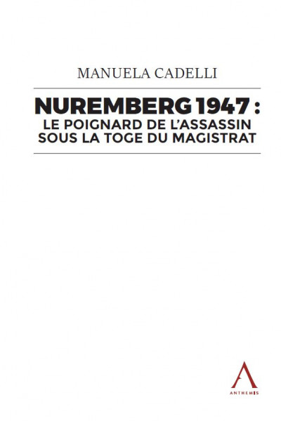 Nuremberg 1947 : le poignard de l’assassin sous la toge du magistrat