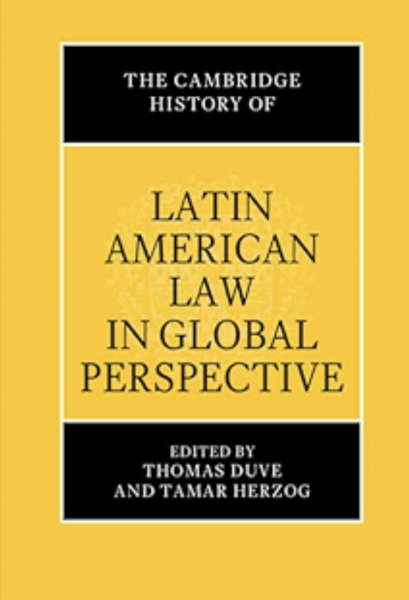 The Cambridge History of Latin American Law in Global Perspective