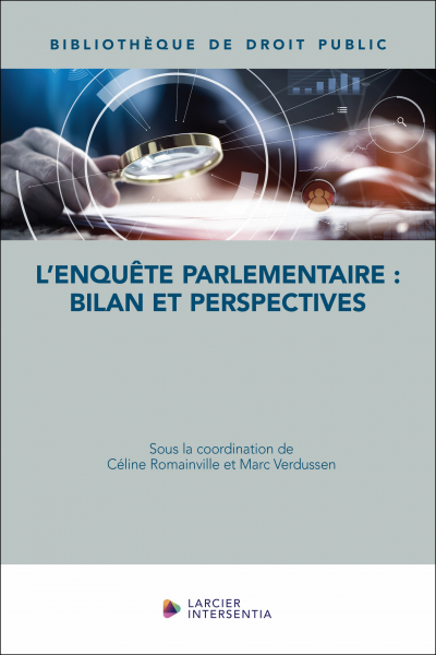L'enquête parlementaire : bilan et perspectives