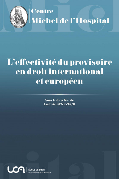 L’effectivité du provisoire en droit international et européen