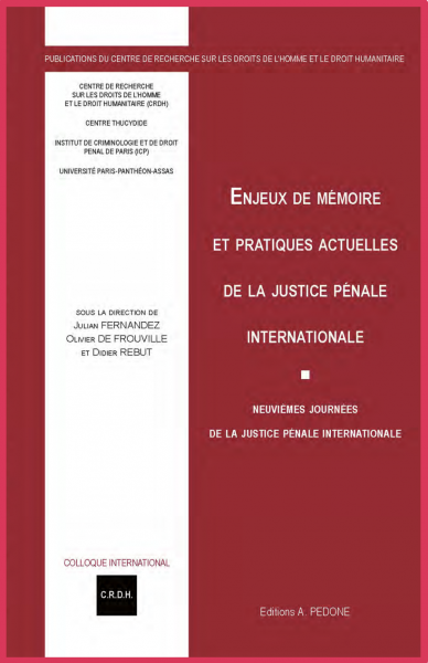 Enjeux de mémoire et pratiques actuelles de la justice pénale internationale