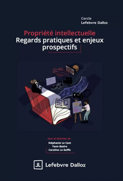 Propriété intellectuelle : regards pratiques et enjeux prospectifs