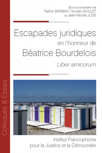 Escapades juridiques en l’honneur de Béatrice Bourdelois