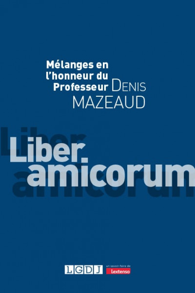 Mélanges en l’honneur du Professeur Denis Mazeaud