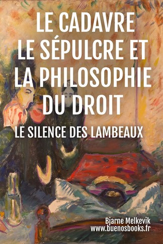 Le cadavre le sépulcre et la philosophie du droit