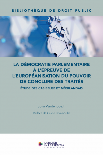 La démocratie parlementaire à l’épreuve de l’européanisation du pouvoir de conclure des traités