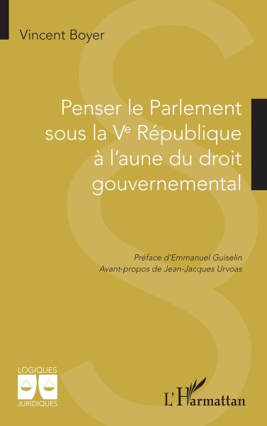 Penser le Parlement sous la Ve R&eacute;publique &agrave; l&rsquo;aune du droit gouvernemental