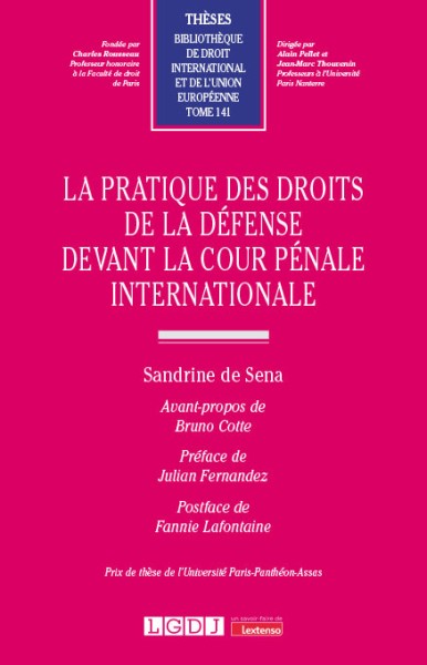 La pratique des droits de la d&eacute;fense devant la Cour p&eacute;nale internationale