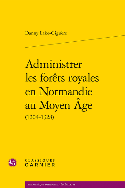 Administrer les forêts royales en Normandie au Moyen Âge