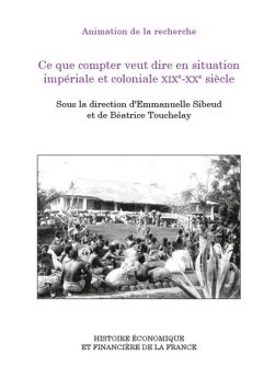 Ce que compter veut dire en situation imp&eacute;riale et coloniale XIXe-XXe si&egrave;cle