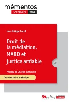 Droit de la m&eacute;diation, MARD et justice amiable