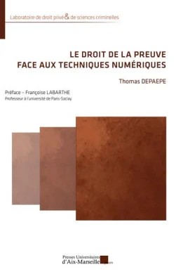 Le droit de la preuve face aux techniques num&eacute;riques