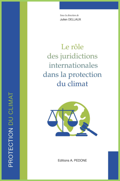 Le rôle des juridictions internationales dans la protection du climat
