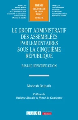 Le droit administratif des assembl&eacute;es parlementaires sous la Cinqui&egrave;me R&eacute;publique
