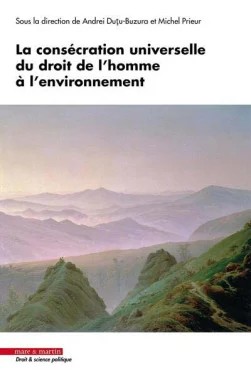 La consécration universelle du droit de l'homme à l'environnement
