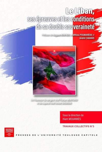Le Liban, ses épreuves et les conditions de sa double souveraineté
