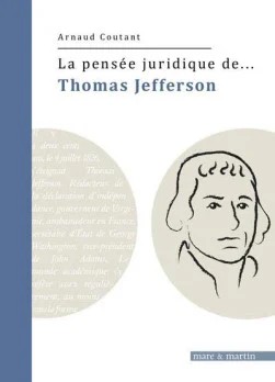 La pensée juridique de... Thomas Jefferson