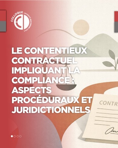Le contentieux contractuel impliquant la compliance : aspects procéduraux et juridictionnels