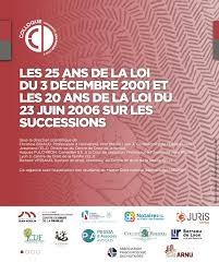 Les 25 ans de la loi du 3 décembre 2001 et les 20 ans de la loi du 23 juin 2006 sur les successions