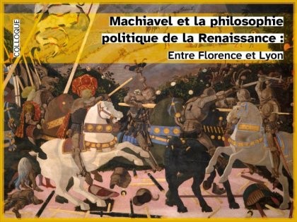 Machiavel et la philosophie politique de la Renaissance entre Florence et Lyon
